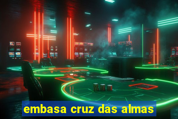 embasa cruz das almas